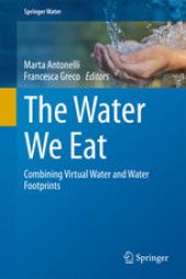 book The Water We Eat: Combining Virtual Water and Water Footprints