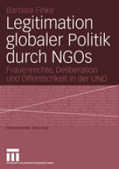 book Legitimation globaler Politik durch NGOs: Frauenrechte, Deliberation und Öffentlichkeit in der UNO