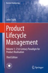 book Product Lifecycle Management: Volume 1: 21st Century Paradigm for Product Realisation