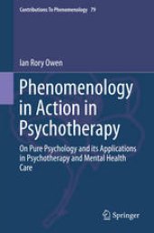 book Phenomenology in Action in Psychotherapy: On Pure Psychology and its Applications in Psychotherapy and Mental Health Care