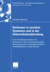 book Vertrauen in Sozialen Systemen und in der Unternehmensberatung: Eine Grundlagenanalyse und Hinweise für eine vertrauenssensible Beratungspraxis am Beispiel größerer mittelständischer Unternehmen