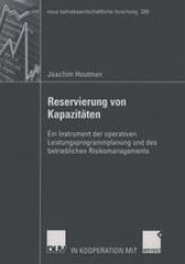 book Reservierung von Kapazitäten: Ein Instrument der operativen Leistungsprogrammplanung und des betrieblichen Risikomanagements