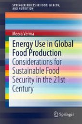 book Energy Use in Global Food Production: Considerations for Sustainable Food Security in the 21st Century