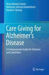 book Care Giving for Alzheimer’s Disease: A Compassionate Guide for Clinicians and Loved Ones