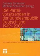 book Die Parteivorsitzenden in der Bundesrepublik Deutschland 1949 – 2005