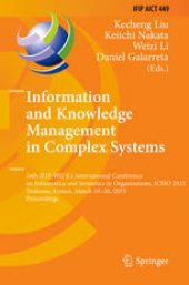 book Information and Knowledge Management in Complex Systems: 16th IFIP WG 8.1 International Conference on Informatics and Semiotics in Organisations, ICISO 2015, Toulouse, France, March 19-20, 2015. Proceedings