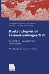 book Bankstrategien im Firmenkundengeschäft: Konzeption — Management — Dimensionen