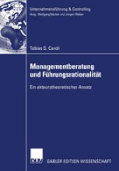 book Managementberatung und Führungsrationalität: Ein akteurstheoretischer Ansatz