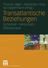 book Transatlantische Beziehungen: Sicherheit — Wirtschaft — Öffentlichkeit