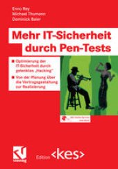 book Mehr IT-Sicherheit durch Pen-Tests: Optimierung der IT-Sicherheit durch gelenktes „Hacking“ – Von der Planung über die Vertragsgestaltung zur Realisierung