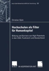 book Hochschulen als Filter für Humankapital: Bildung und Karriere von High Potentials in den USA, Frankreich und Deutschland