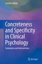 book Concreteness and Specificity in Clinical Psychology: Evaluations and Interventions