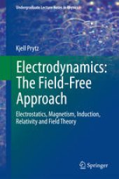 book Electrodynamics: The Field-Free Approach: Electrostatics, Magnetism, Induction, Relativity and Field Theory