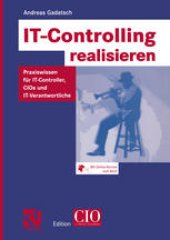 book IT-Controlling realisieren: Praxiswissen für IT-Controller, CIOs und IT-Verantwortliche