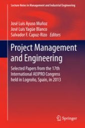 book Project Management and Engineering: Selected Papers from the 17th International AEIPRO Congress held in Logroño, Spain, in 2013