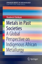 book Metals in Past Societies: A Global Perspective on Indigenous African Metallurgy