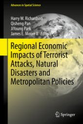 book Regional Economic Impacts of Terrorist Attacks, Natural Disasters and Metropolitan Policies