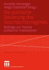 book Die politische Steuerung des Geschlechterregimes: Beiträge zur Theorie politischer Institutionen