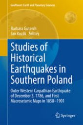 book Studies of Historical Earthquakes in Southern Poland: Outer Western Carpathian Earthquake of December 3, 1786, and First Macroseismic Maps in 1858-1901