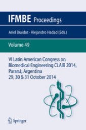 book VI Latin American Congress on Biomedical Engineering CLAIB 2014, Paraná, Argentina 29, 30 & 31 October 2014