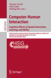 book Computer-Human Interaction. Cognitive Effects of Spatial Interaction, Learning, and Ability: 25th Australian Computer-Human Interaction Conference, OzCHI 2013, Adelaide, SA, Australia, November 25-29, 2013. Revised and Extended Papers