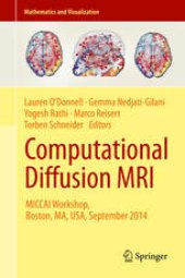 book Computational Diffusion MRI: MICCAI Workshop, Boston, MA, USA, September 2014