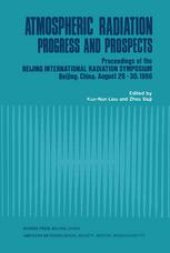 book Atmospheric Radiation: Progress and Prospects Proceedings of the Beijing International Radiation Symposium Beijing, China, August 26–30, 1986