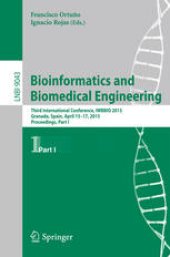 book Bioinformatics and Biomedical Engineering: Third International Conference, IWBBIO 2015, Granada, Spain, April 15-17, 2015, Proceedings, Part I