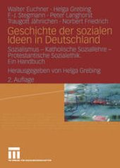 book Geschichte der sozialen Ideen in Deutschland: Sozialismus — Katholische Soziallehre — Protestantische Sozialethik. Ein Handbuch