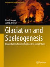 book Glaciation and Speleogenesis: Interpretations from the Northeastern United States