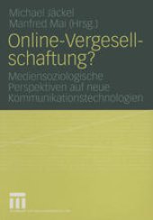 book Online-Vergesellschaftung?: Mediensoziologische Perspektiven auf neue Kommunikationstechnologien