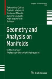 book Geometry and Analysis on Manifolds: In Memory of Professor Shoshichi Kobayashi