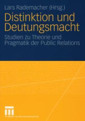 book Distinktion und Deutungsmacht: Studien zu Theorie und Pragmatik der Public Relations