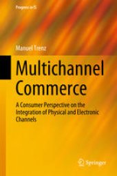 book Multichannel Commerce: A Consumer Perspective on the Integration of Physical and Electronic Channels