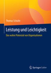 book Leistung und Leichtigkeit: Das wahre Potenzial von Organisationen