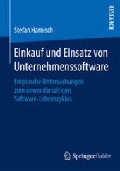 book Einkauf und Einsatz von Unternehmenssoftware: Empirische Untersuchungen zum anwenderseitigen Software-Lebenszyklus