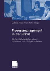 book Prozessmanagement in der Praxis: Wertschöpfungsketten planen, optimieren und erfolgreich steuern