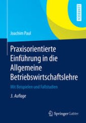 book Praxisorientierte Einführung in die Allgemeine Betriebswirtschaftslehre: Mit Beispielen und Fallstudien