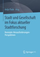 book Stadt und Gesellschaft im Fokus aktueller Stadtforschung: Konzepte-Herausforderungen-Perspektiven