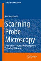 book Scanning Probe Microscopy: Atomic Force Microscopy and Scanning Tunneling Microscopy