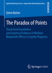 book The Paradox of Points: Theoretical Foundation and Empirical Evidence of Medium Magnitude Effects in Loyalty Programs