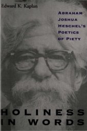 book Holiness in Words: Abraham Joshua Heschel's Poetics of Piety