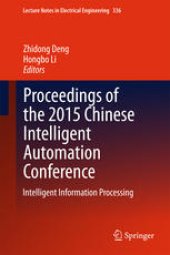 book Proceedings of the 2015 Chinese Intelligent Automation Conference: Intelligent Information Processing