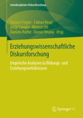 book Erziehungswissenschaftliche Diskursforschung: Empirische Analysen zu Bildungs- und Erziehungsverhältnissen