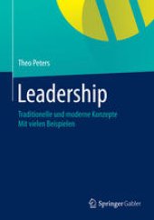 book Leadership: Traditionelle und moderne Konzepte Mit vielen Beispielen