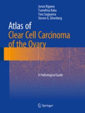 book Atlas of Clear Cell Carcinoma of the Ovary: A Pathological Guide