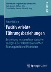 book Positiv erlebte Führungsbeziehungen: Entstehung relationaler produktiver Energie in der Interaktion zwischen Führungskraft und Mitarbeiter