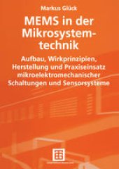 book MEMS in der Mikrosystemtechnik: Aufbau, Wirkprinzipien, Herstellung und Praxiseinsatz mikroelektromechanischer Schaltungen und Sensorsysteme