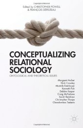 book Conceptualizing Relational Sociology: Ontological and Theoretical Issues