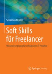 book Soft Skills für Freelancer: Wissensvorsprung für erfolgreiche IT-Projekte